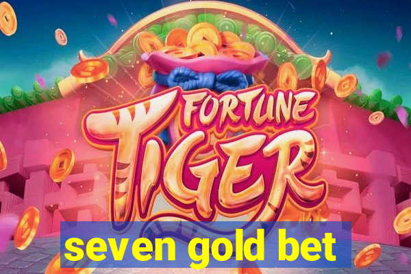 seven gold bet